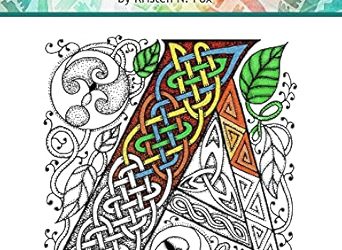 FEATURED BOOK: Celtic Alphabet Coloring Book: A Set of 26 Original, Hand-Drawn Letters To Color by Kristen N. Fox