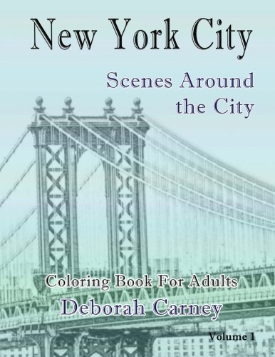 New York City Scenes Around the City V1: Coloring Book For Grown Ups