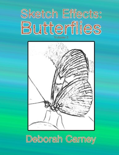 Sketch Effects: Butterflies Volume 2: Coloring Book for Adults