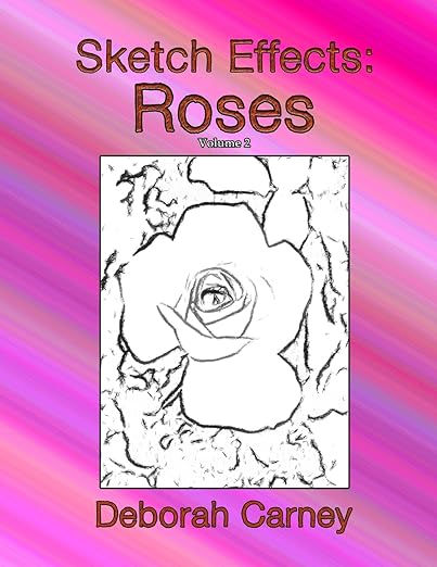 Sketch Effects: Roses – Volume 2: Coloring Books for Adults (Sketch Effects Coloring Books for Adults)